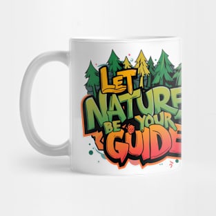 Let Nature Be Your Guide, Nature Graffiti Design Mug